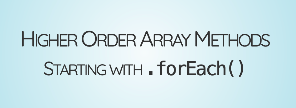 Slides - Higher Order Array Methods